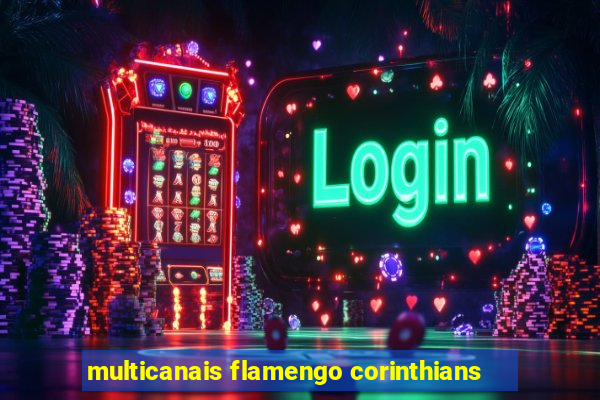 multicanais flamengo corinthians